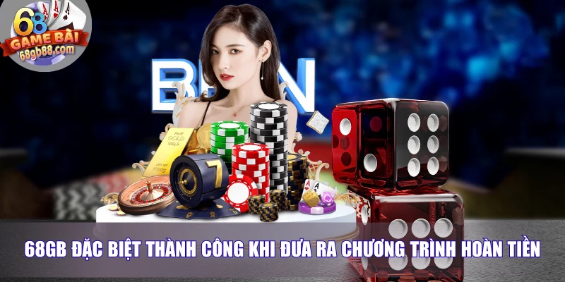 Trang chủ 23 68GB đặc biệt thành công khi đưa ra chương trình hoàn tiền