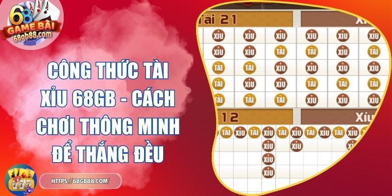 Công thức Tài Xỉu 68GB