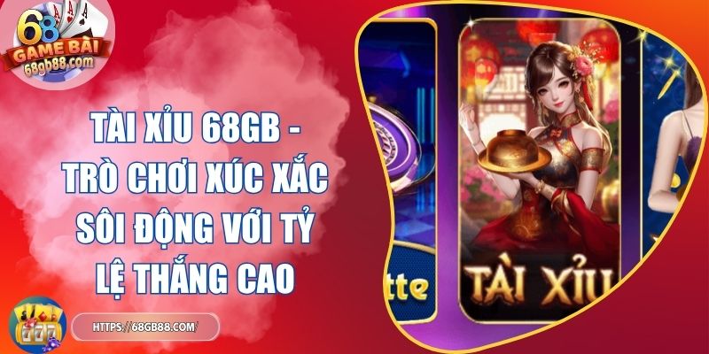 Tài Xỉu 68GB